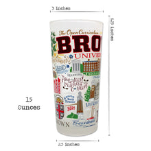 Load image into Gallery viewer, Brown University Collegiate Drinking Glass Glass catstudio